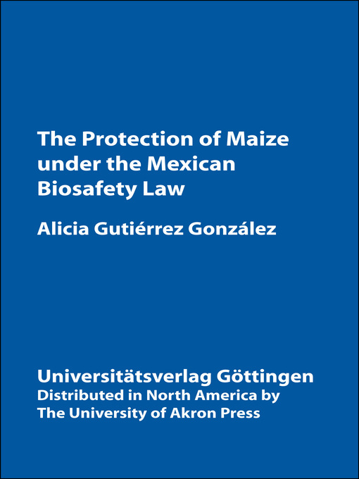 Title details for Protection of Maize Under the Mexican Biosafety Law by Alicia Gutiérrez González - Wait list
